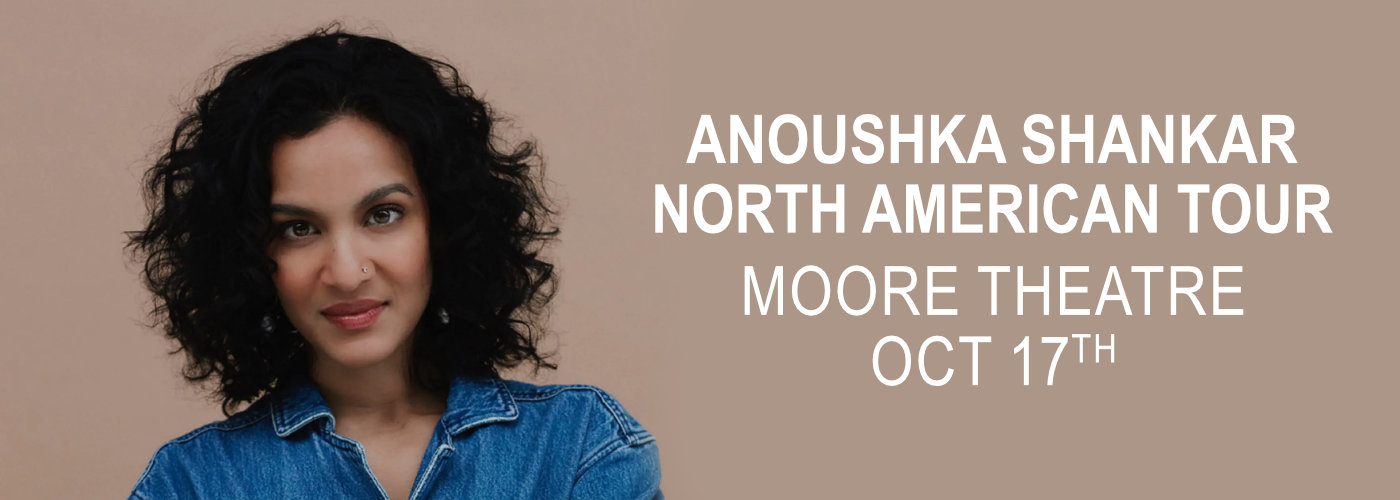 Anoushka Shankar Tickets | 17th October | Moore Theatre In Seattle