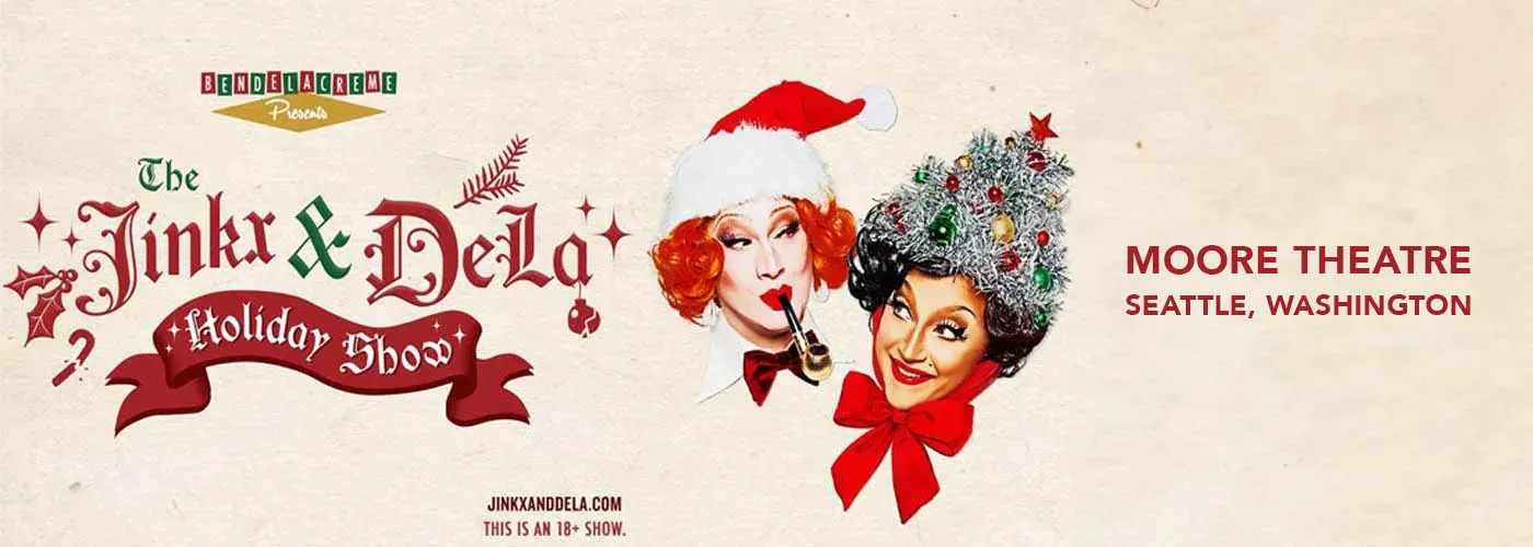 Moore Theatre Jinkx DeLa Holiday Show